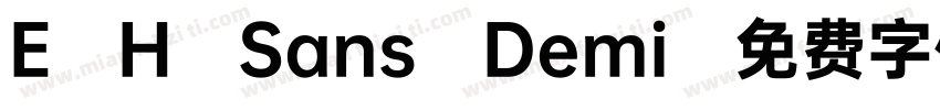 E H Sans Demi字体转换